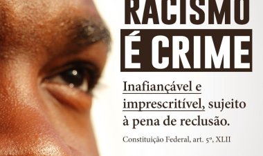 O crime de racismo deve ser denunciado à polícia
