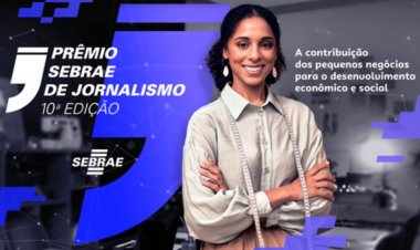 Estão abertas as inscrições para o 10º Prêmio Sebrae de Jornalismo