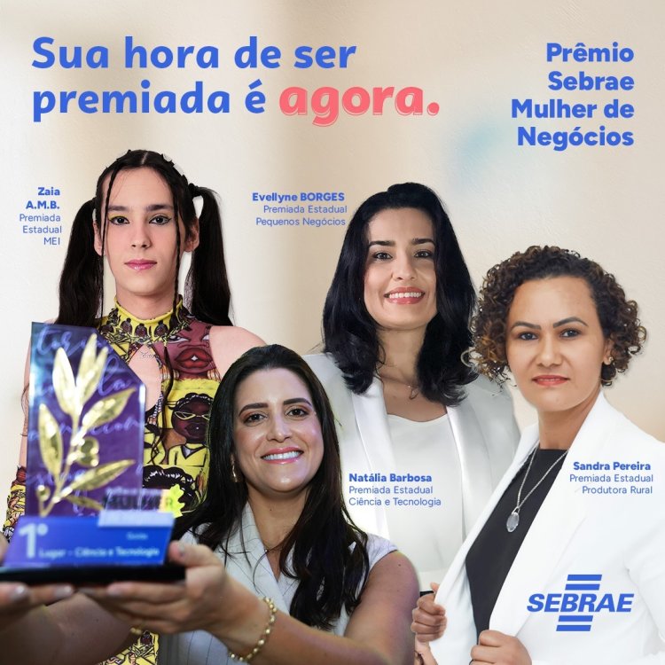 Inscrições para o Prêmio Sebrae Mulher de Negócios estão abertas até 15 de junho